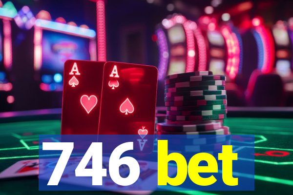 746 bet